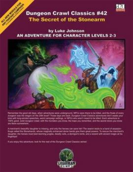 Dungeon Crawl Classics 42: The Secret Of The Stonearm - Book #42 of the Dungeon Crawl Classics