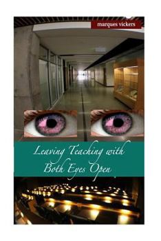 Paperback Leaving Teaching With Both Eyes Open, Volume Two: The Catholic High School Memoirs of Michael McCaffrey Book