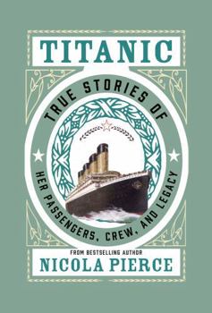 Paperback Titanic: True Stories of her Passengers, Crew, and Legacy Book