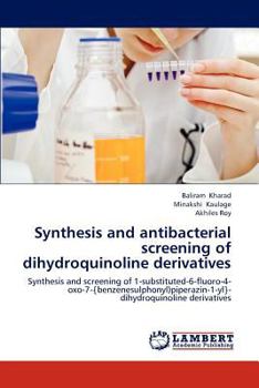Paperback Synthesis and antibacterial screening of dihydroquinoline derivatives Book
