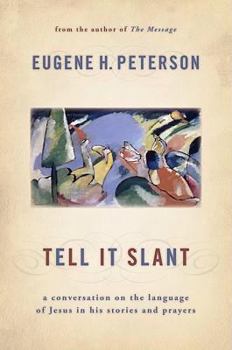 Hardcover Tell It Slant: A Conversation on the Language of Jesus in His Stories and Prayers Book