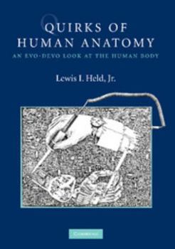 Paperback Quirks of Human Anatomy: An Evo-Devo Look at the Human Body Book