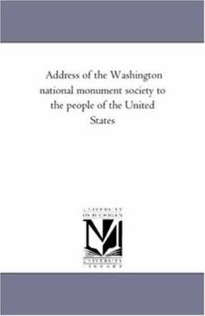 Paperback Address of the Washington national monument society to the people of the United States Book