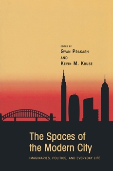 Paperback The Spaces of the Modern City: Imaginaries, Politics, and Everyday Life Book
