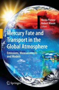 Mercury Fate and Transport in the Global  Atmosphere: Emissions, Measurements and Models