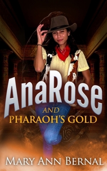 Paperback AnaRose and Pharaoh's Gold: An Action and Adventure Novella Book