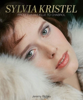 Hardcover Sylvia Kristel: From Emmanuelle to Chabrol Book