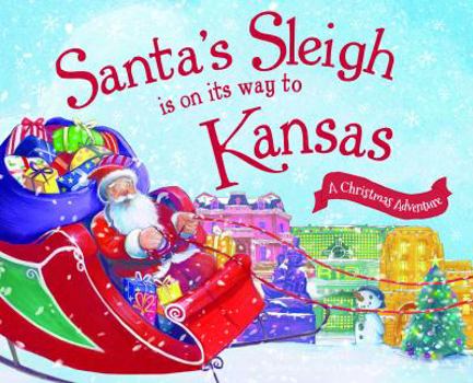 Hardcover Santa's Sleigh Is on Its Way to Kansas: A Christmas Adventure Book