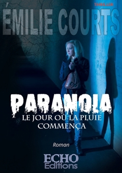 Paperback Paranoïa: le jour où la pluie commença [French] Book