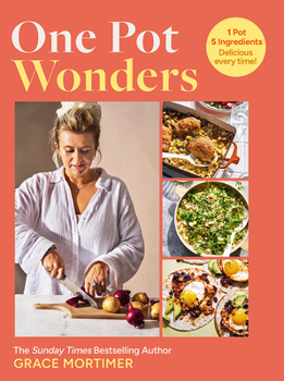 Hardcover One Pot Wonders: 1 Pot, 5 Ingredients, Delicious Every Time! Book