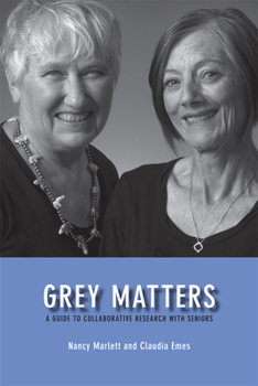 Paperback Grey Matters: A Guide for Collaborative Research with Seniors Book