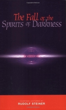 The Fall of the Spirits of Darkness - Book  of the Collected Works of Rudolf Steiner