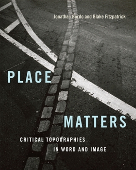 Paperback Place Matters: Critical Topographies in Word and Image Book