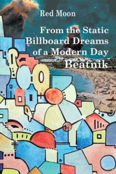 Paperback From the Static Billboard Dreams of a Modern Day Beatnik Book