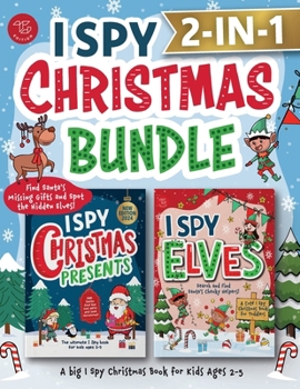 I Spy 2-in-1 Christmas Bundle: Find Santa’s Missing Gifts and Spot the Hidden Elves! A Big I Spy Christmas Book for Kids Ages 2-5 (I Spy Books for Toddlers)