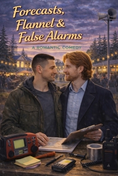Forecasts, Flannel & False Alarms: A Romantic Comedy (A Matchmaker Moms Romance)