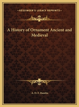 Hardcover A History of Ornament Ancient and Medieval Book