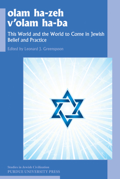 Paperback Olam He-Zeh V'Olam Ha-Ba: This World and the World to Come in Jewish Belief and Practice Book