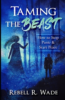 Paperback Taming the Beast: How to Stop Panic & Start Peace Book
