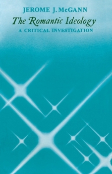 Paperback The Romantic Ideology: A Critical Investigation Book