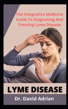 Paperback Lyme Disease Solution: The Integrative Medicine Guide To Diagnosing And Treating Lyme Disease Book