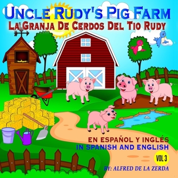 Paperback La Granja de Cerdos del Tio Rudy's: Uncle Rudy's Pig Farm [Spanish] Book