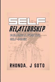 Paperback Self relationship: Building A Positive Self-image. Book