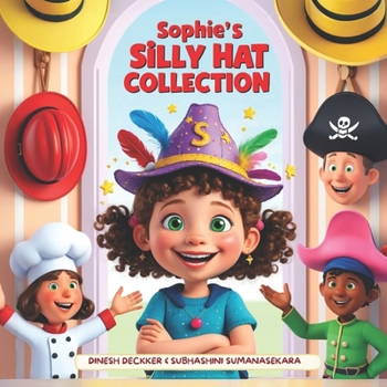 Sophie’s Silly Hat Collection: For children ages 4-8 (Kids Stories Age 4-8)