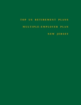 Paperback Top US Retirement Plans - Multiple-Employer Pension Plans - New Jersey: Employee Benefit Plans Book