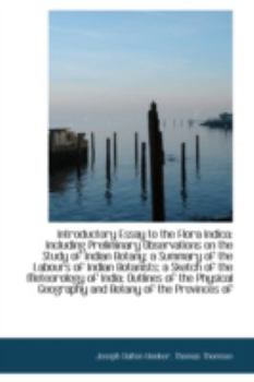 Introductory Essay to the Flora Indic : Including Preliminary Observations on the Study of Indian Bo