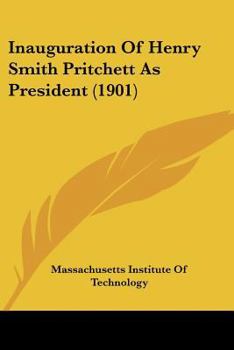 Paperback Inauguration Of Henry Smith Pritchett As President (1901) Book