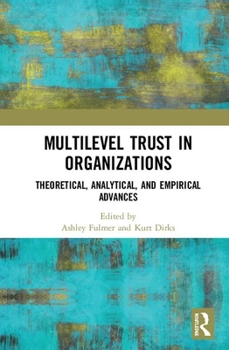 Hardcover Multilevel Trust in Organizations: Theoretical, Analytical, and Empirical Advances Book