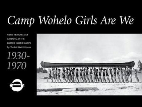 Paperback Wohelo: Down through the Years. Memories of Camping at the Luther Gulick Camps 1907-1930. Book