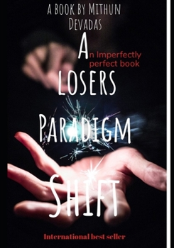 Paperback A Losers Paradigm Shift: An Imperfectly Perfect Book