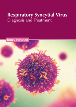 Hardcover Respiratory Syncytial Virus: Diagnosis and Treatment Book