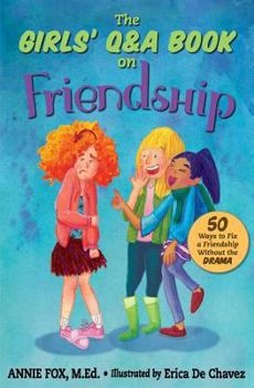 Paperback The Girls' Q&A Book on Friendship: 50 Ways to Fix a Friendship Without the DRAMA Book