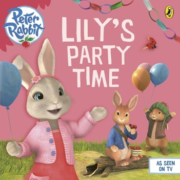 Peter Rabbit Animation: Lily's Party Time - Book  of the Peter Rabbit Animation