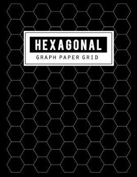 Paperback Hexagonal Graph Paper Grid: Hex Grid Paper, Diagonally Aligned Hexagons, Hexagons Light Black Grid, Horizontally Aligned Hexagons, Mapping Noteboo Book