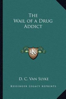 Paperback The Wail of a Drug Addict Book