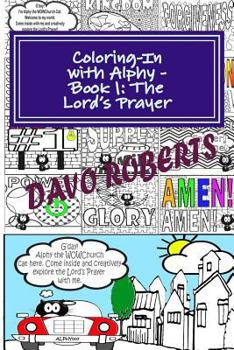 Paperback Coloring-In With Alphy - Book 1 - The Lord's Prayer: Handy Size Edition Book