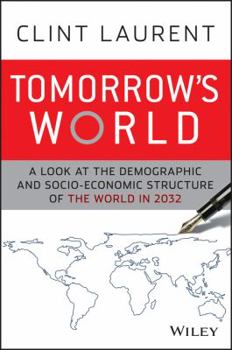 Hardcover Tomorrow's World: A Look at the Demographic and Socio-economic Structure of the World in 2032 Book
