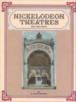Nickelodeon Theatres: and Their Music