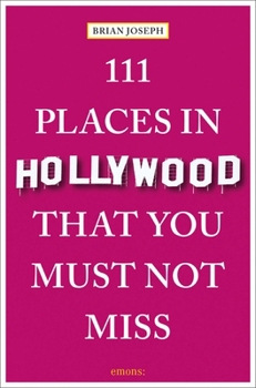Paperback 111 Places in Hollywood That You Must Not Miss Book