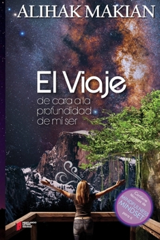 Paperback El Viaje: De Cara a la Profundidad de mi Ser [Spanish] Book