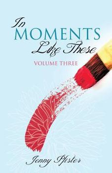 Paperback In Moments Like These Volume Three Book