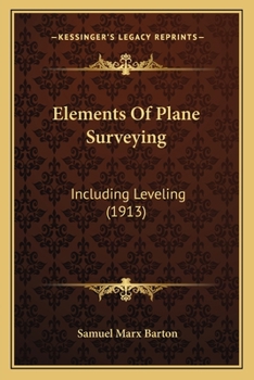Paperback Elements Of Plane Surveying: Including Leveling (1913) Book