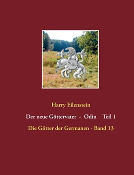 Paperback Der neue Göttervater - Odin Teil 1: Die Götter der Germanen - Band 13 [German] Book