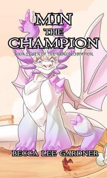 Min the Champion: Book Seven of the Dragon Champion