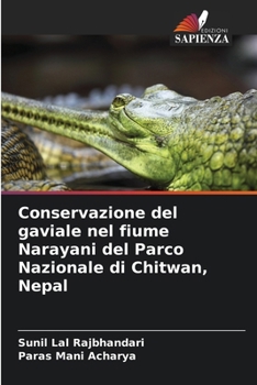 Conservazione del gaviale nel fiume Narayani del Parco Nazionale di Chitwan, Nepal (Italian Edition)