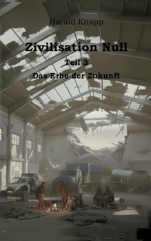 Paperback Zivilisation Null: Das Erbe der Zukunft [German] Book